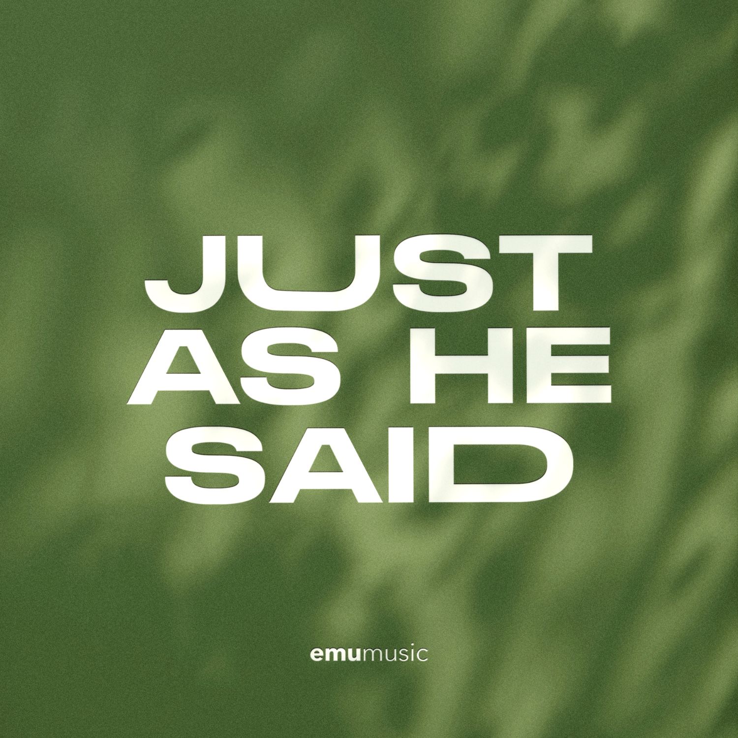 Just As He Said